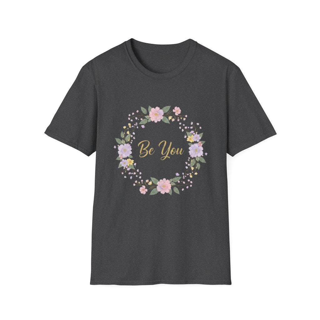 Be You Floral T-Shirt — Inspirational Women’s Self-Love Tee