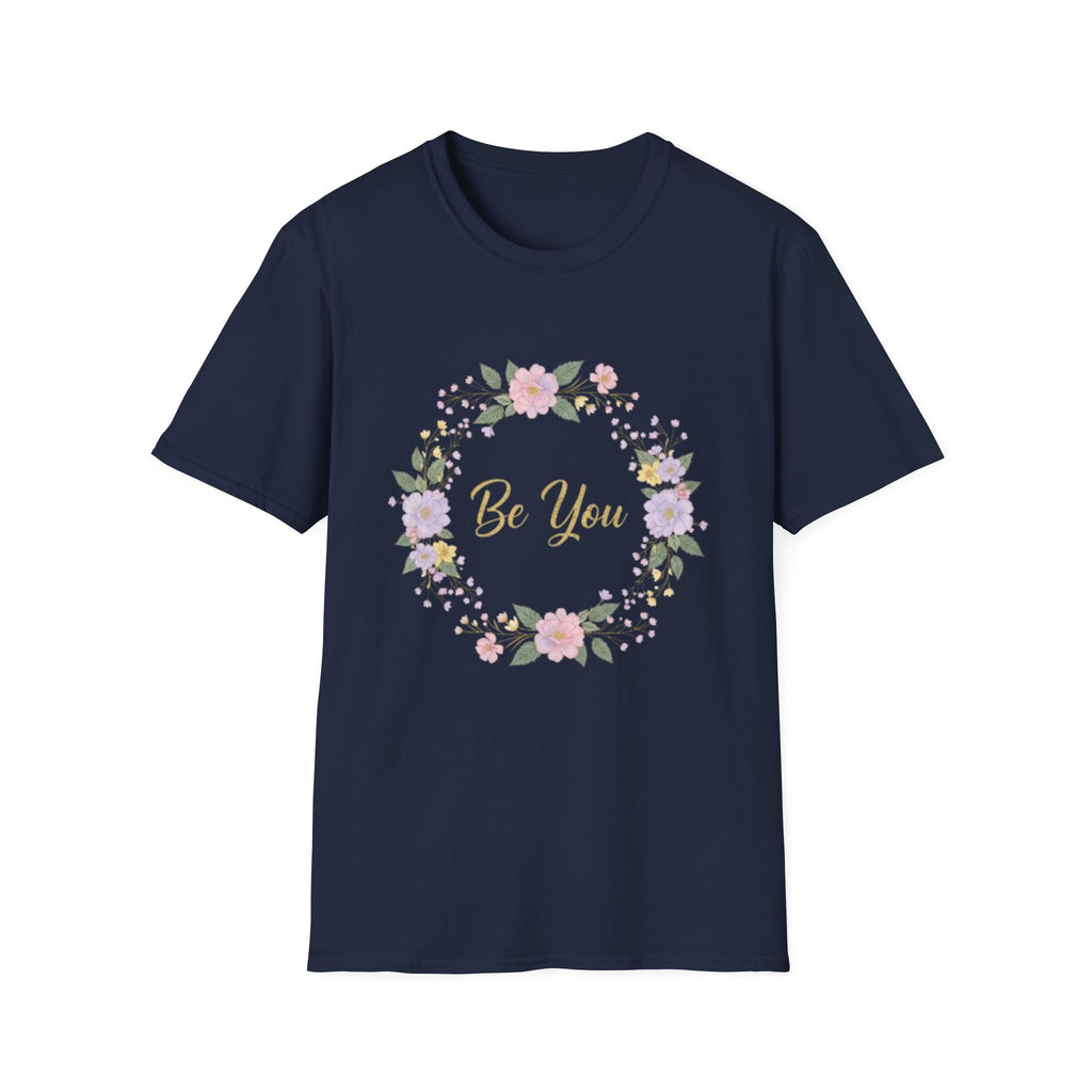 Be You Floral T-Shirt — Inspirational Women’s Self-Love Tee