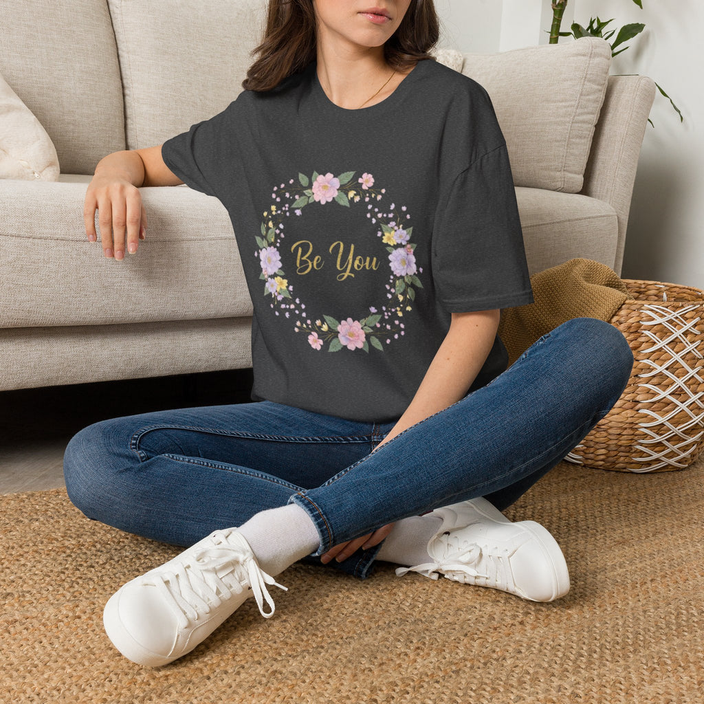 Be You Floral T-Shirt — Inspirational Women’s Self-Love Tee