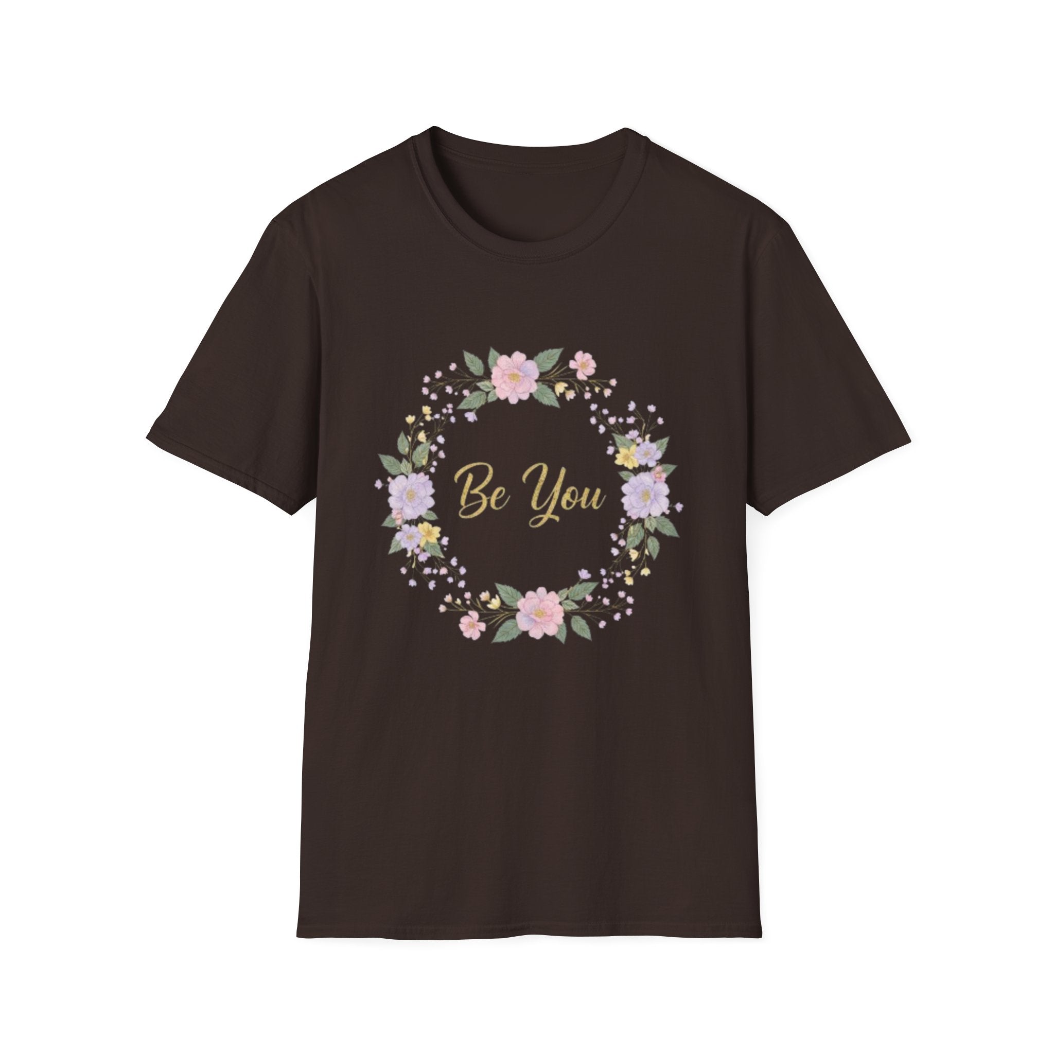 Be You Floral T-Shirt — Inspirational Women’s Self-Love Tee