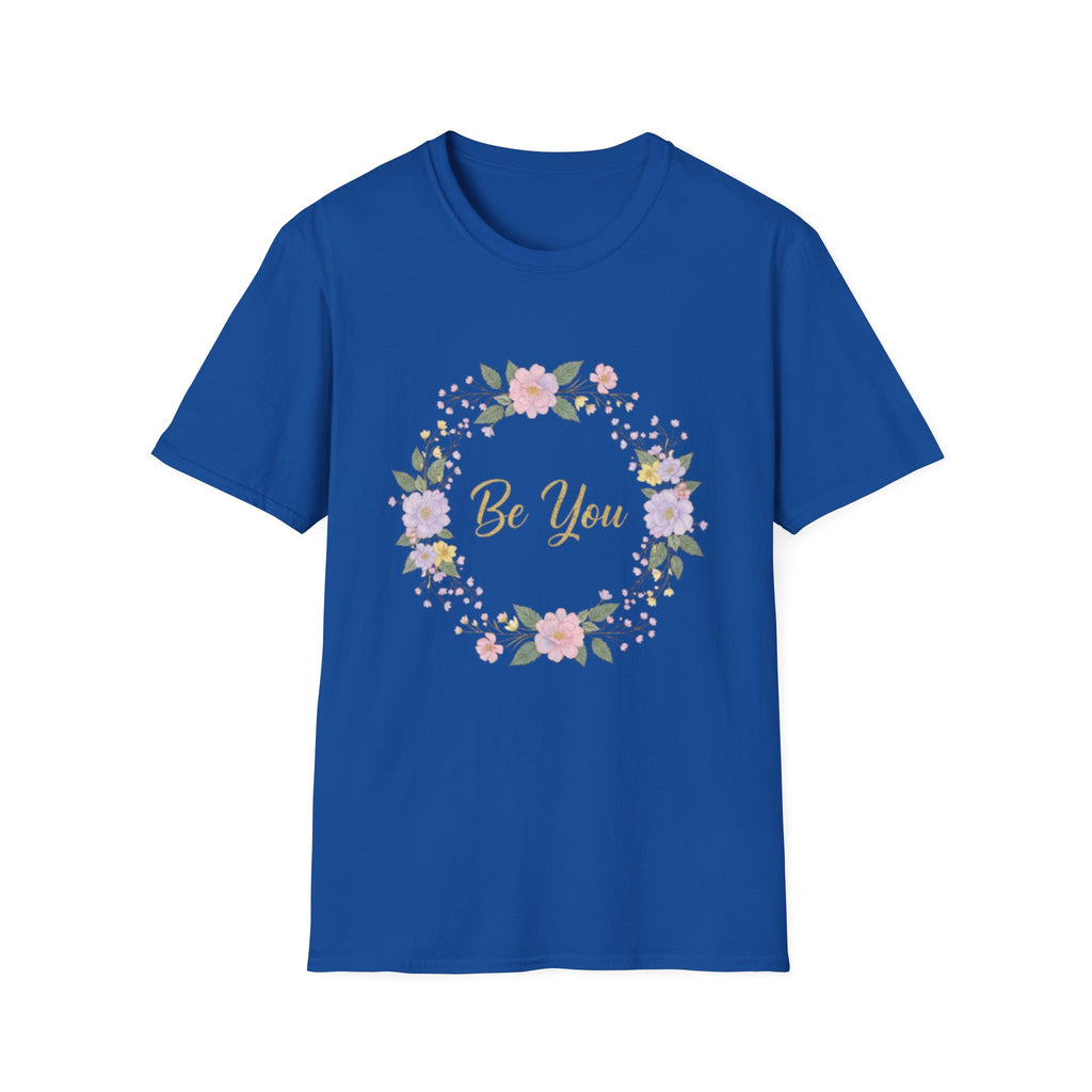 Be You Floral T-Shirt — Inspirational Women’s Self-Love Tee