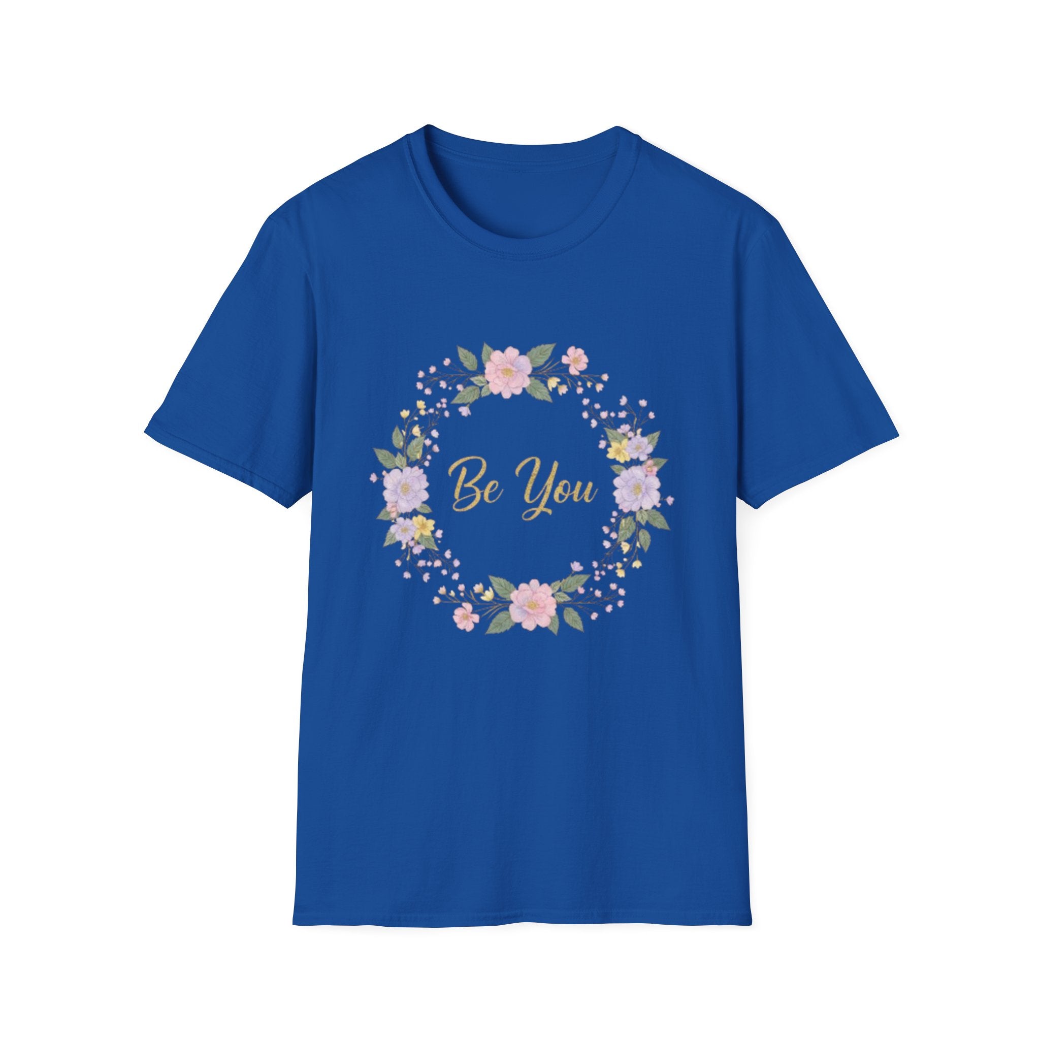 Be You Floral T-Shirt — Inspirational Women’s Self-Love Tee