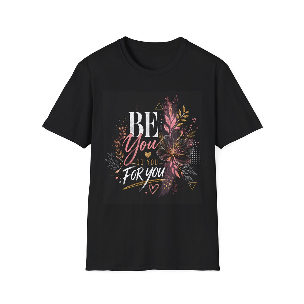 Be You Floral Tee — Inspirational 'Be You' Graphic T-Shirt